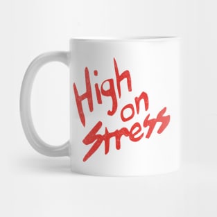 High on Stress Mug